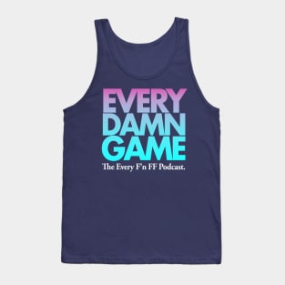 EVERY DAMN GAME Tank Top